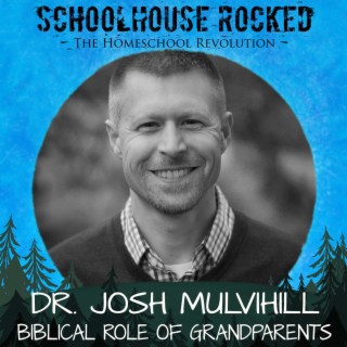 The Biblical Role of Grandparents – Dr. Josh Mulvihill, Part 1 (Family Series)