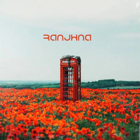RANJHNA ft. Harjas Harjaayi & Greyybass | Boomplay Music