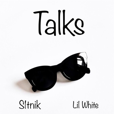 Talks ft. S1tnik | Boomplay Music