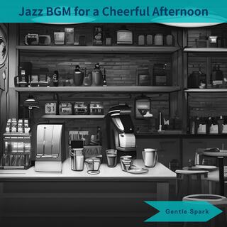 Jazz Bgm for a Cheerful Afternoon