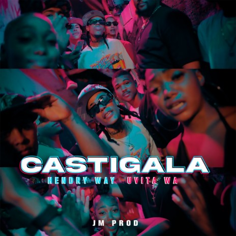 Castigala (2022 Remastered Version) ft. Uvita Wa