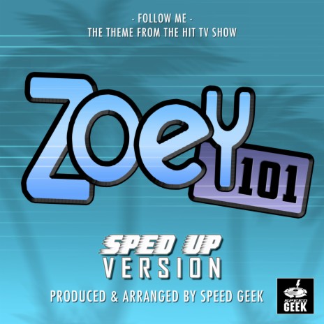Follow Me Main Theme (From ''Zoey 101'') (Sped Up) | Boomplay Music