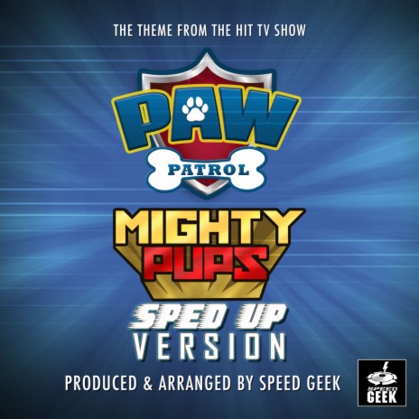 Paw Patrol Mighty Pups Main Theme (From Paw Patrol Mighty Pups) (Sped Up) | Boomplay Music
