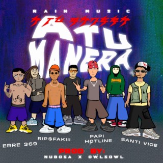 A tu manera ft. PAPI HOTLINE, RIP$fAKIII & Santi Vice lyrics | Boomplay Music