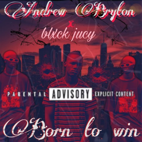 Born to win (X Blxck jucy) | Boomplay Music