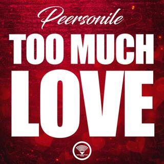 Too Much Love lyrics | Boomplay Music