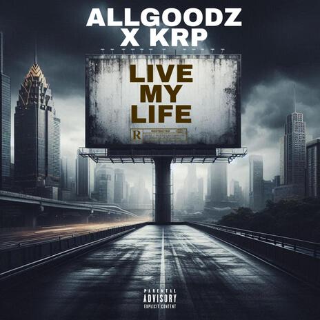 LIVE MY LIFE (Live) ft. KRP | Boomplay Music