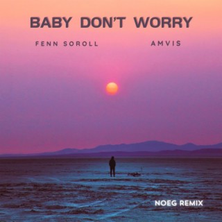 Baby Don't Worry (Noeg Remix)