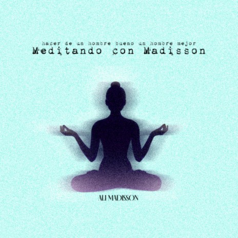 MEDITANDO CON MADISSON | Boomplay Music