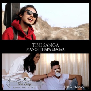 TIMI SANGA (MANOJ THAPA MAGAR)