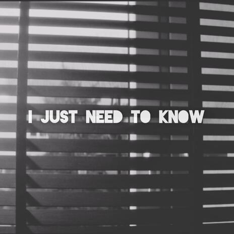 I just need to know | Boomplay Music