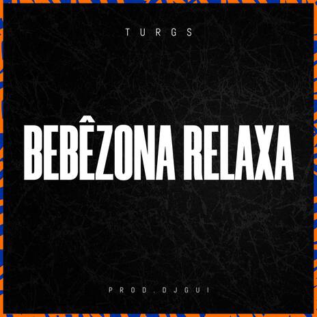 Bebêzona Relaxa ft. DJ Gui | Boomplay Music