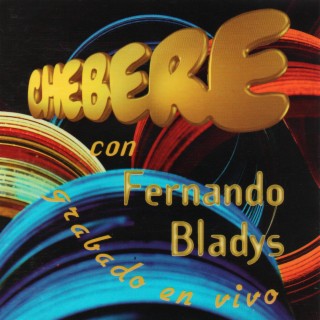 Chebere Con Fernando Bladys