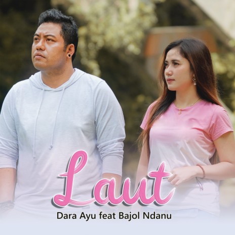 Laut ft. Bajol Ndanu | Boomplay Music