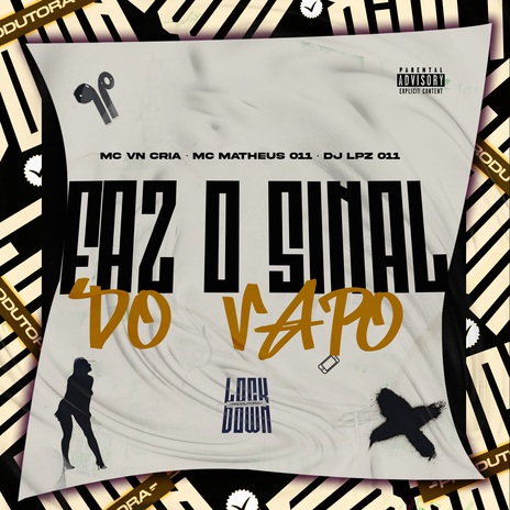 Faz o Sinal do Vapo ft. Mc Matheus 011 & dj lpz 011 | Boomplay Music