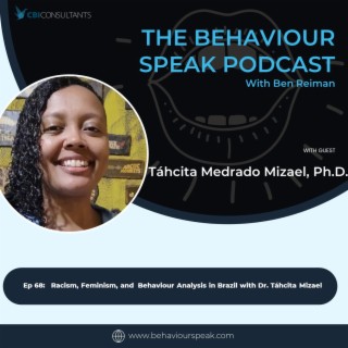 Episode 68: Racism, Feminism, and Behaviour Analysis in Brazil with Dr. Táhcita Medrado Mizael, Ph.D.