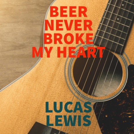 BEER NEVER BROKE MY HEART | Boomplay Music