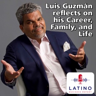 Luis Guzmán Reflects on his Career, Family, and Life.