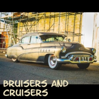 Bruisers and Cruisers