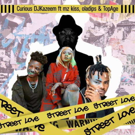 Street Love ft. MZ KISS, OLADIPS & TOPAGE | Boomplay Music