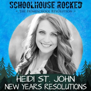 New Year Resolutions: Finding Strength and Purpose - Heidi St. John, Part 1