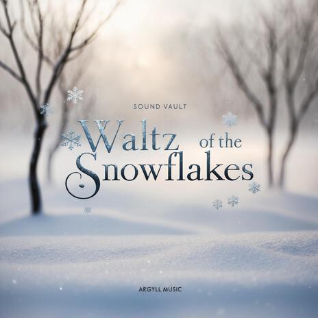 Waltz of the Snowflakes