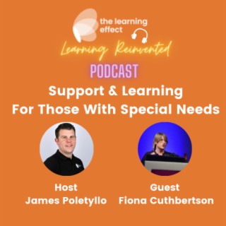 Learning Reinvented Podcast - Episode 48 - Support and Learning for Those with Special Needs - Fiona Cuthbertson