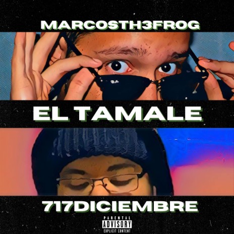 El Tamale ft. 717Diciembre | Boomplay Music