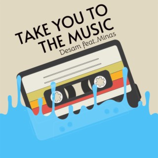Take you to the music lyrics | Boomplay Music
