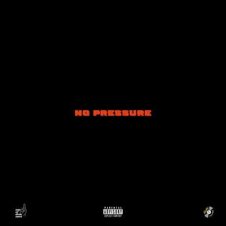 No Pressure | Boomplay Music