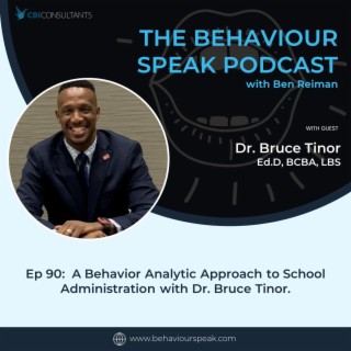 Episode 90: A Behavior Analytic Approach to School Administration with Dr. Bruce Tinor, Ed.D., BCBA, LBS