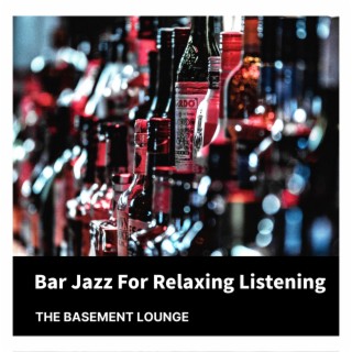 Bar Jazz For Relaxing Listening