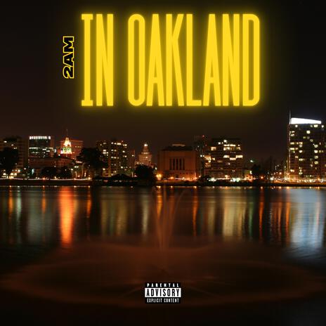 2AM in Oakland | Boomplay Music