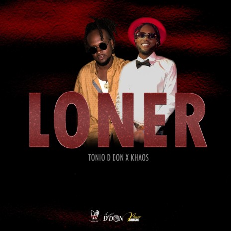 Loner ft. Tonio D Don & Khaos | Boomplay Music