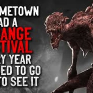 "My hometown had a strange festival every year. I decided go back to see it" Creepypasta