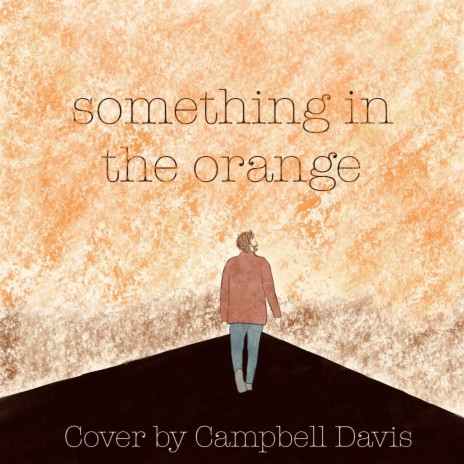 Something in the Orange | Boomplay Music