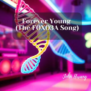 Forever Young (The FOXO3A Song)