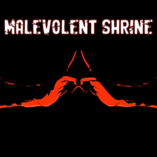 Malevolent Shrine