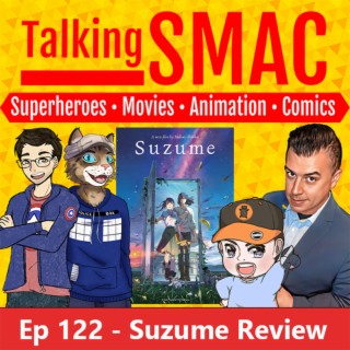122. Suzume Review w/Antonio & Slade