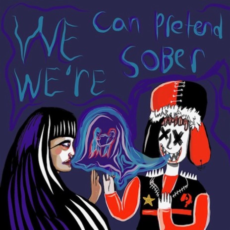 we can pretend we're sober | Boomplay Music