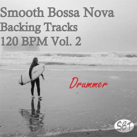 Smooth Bossa Nova Drum Backing Track in G Major 120 BPM, Vol. 2 | Boomplay Music