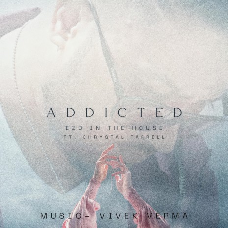 Addicted ft. Chrystal Farrell
