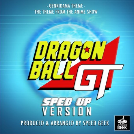 Genkidama Theme (From Dragon Ball GT) (Sped-Up Version)