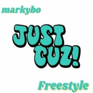 Just Cuz! (Questionable Freestyle)