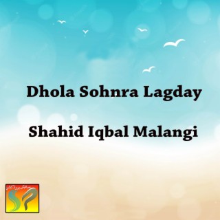 Dhola Sohnra Lagday