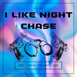 I Like Night Chase