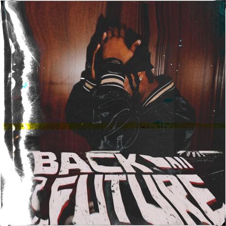 BACK 2 THE FUTURE | Boomplay Music