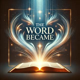 The Word Became