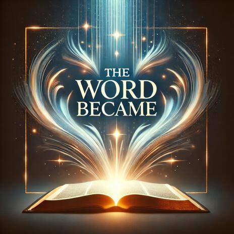 The Word Became | Boomplay Music