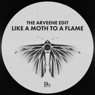 Like A Moth To A Flame (The Arveene Edit)